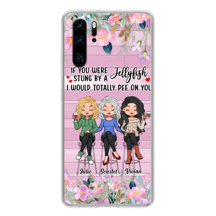 Custom Personalized Besties Phone Case - Upto 3 Girls - Gift Idea For Friends/ Besties/ Sisters - If You Were Stung By A Jellyfish I Would Totally Pee On You  - Case for Xiaomi/Oppo/Huawei