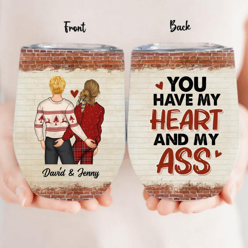 Personalized Couple Wine Tumbler - Gift Idea For Couple - Mother's Day Gift For Wife From Husband - You Have My Heart And My Ass