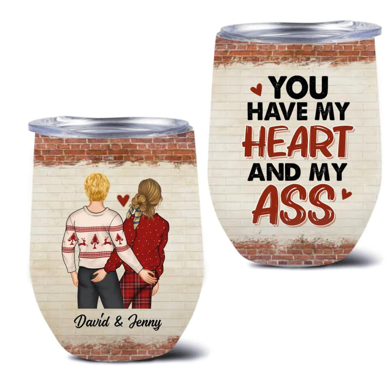 Personalized Couple Wine Tumbler - Gift Idea For Couple - Mother's Day Gift For Wife From Husband - You Have My Heart And My Ass