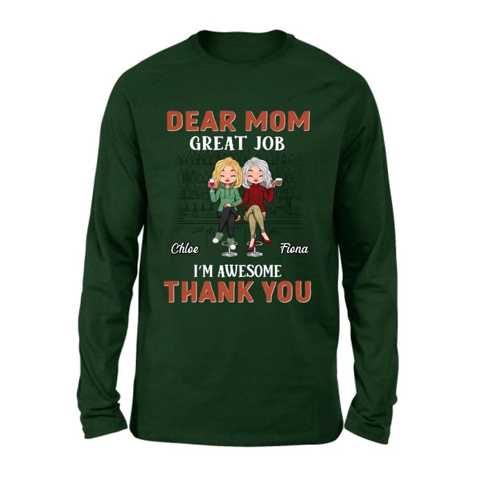 Custom Personalized Mother & Daughter T-shirt/Long-sleeve/Pullover Hoodie/Sweatshirt - Mother's Day Gift Idea For Mother From Daughter - Dear Mom Great Job I'm Awesome Thank You