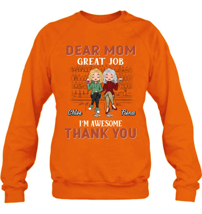 Custom Personalized Mother & Daughter T-shirt/Long-sleeve/Pullover Hoodie/Sweatshirt - Mother's Day Gift Idea For Mother From Daughter - Dear Mom Great Job I'm Awesome Thank You