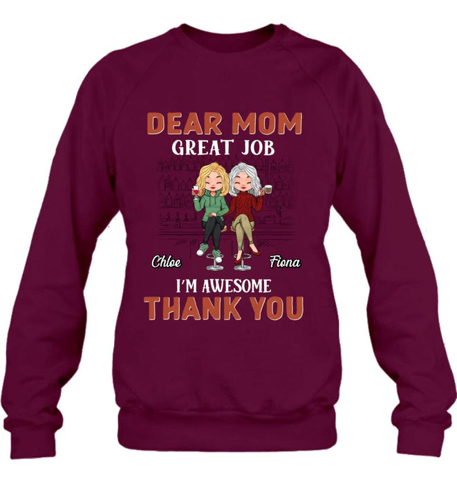 Custom Personalized Mother & Daughter T-shirt/Long-sleeve/Pullover Hoodie/Sweatshirt - Mother's Day Gift Idea For Mother From Daughter - Dear Mom Great Job I'm Awesome Thank You