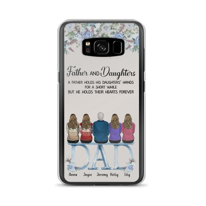 Custom Personalized Father Phone Case - Upto 5 People - Father's Day Gift Idea For Father - Father & Daughters A Father Holds His Daughters Hands For A Short While - Case for iPhone/Samsung