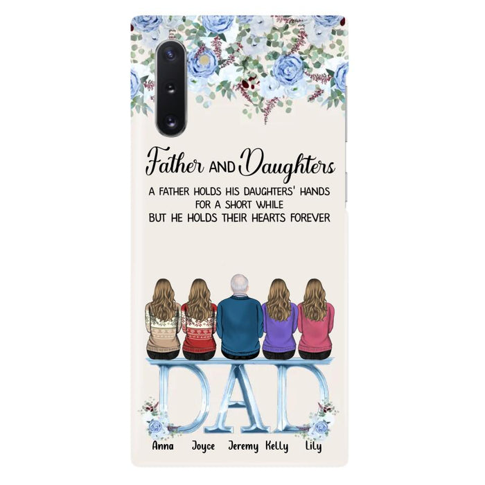 Custom Personalized Father Phone Case - Upto 5 People - Father's Day Gift Idea For Father - Father & Daughters A Father Holds His Daughters Hands For A Short While - Case for iPhone/Samsung