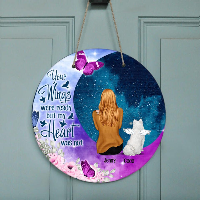 Custom Personalized Memorial Pet Mom Flower Moon Door Sign - Woman With Upto 4 Pets - Best Gift For Cat/ Dog Lover - Your Wings Were Ready But My Heart Was Not