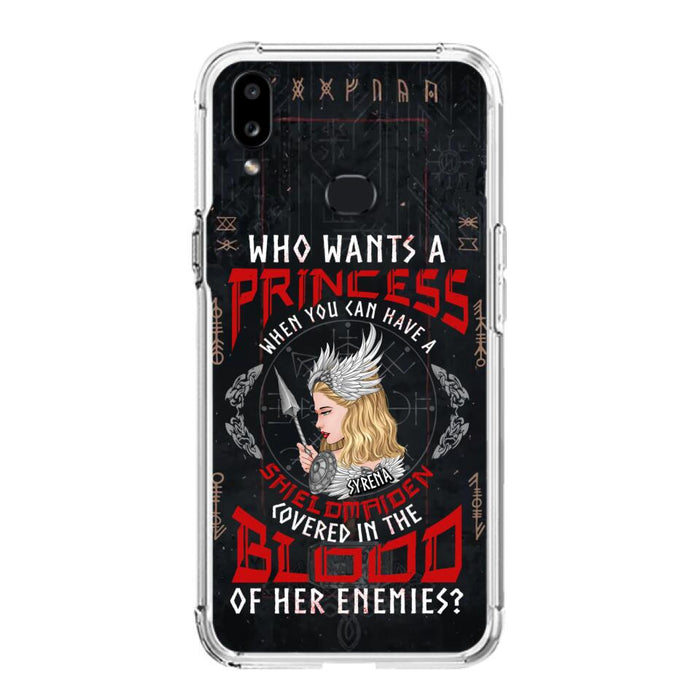 Custom Personalized Shieldmaiden Phone Case - Case For iPhone And Samsung - Who Wants A Princess When You Can Have A Shieldmaiden Covered In The Blood Of Her Enemies