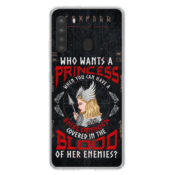 Custom Personalized Shieldmaiden Phone Case - Case For iPhone And Samsung - Who Wants A Princess When You Can Have A Shieldmaiden Covered In The Blood Of Her Enemies