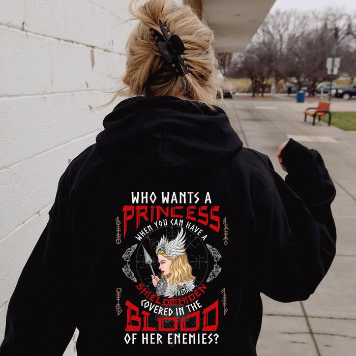 Custom Personalized Shieldmaiden Pullover Hoodie  - Shieldmaiden Gift Idea - Who Wants A Princess When You Can Have A Shieldmaiden Covered In The Blood Of Her Enemies