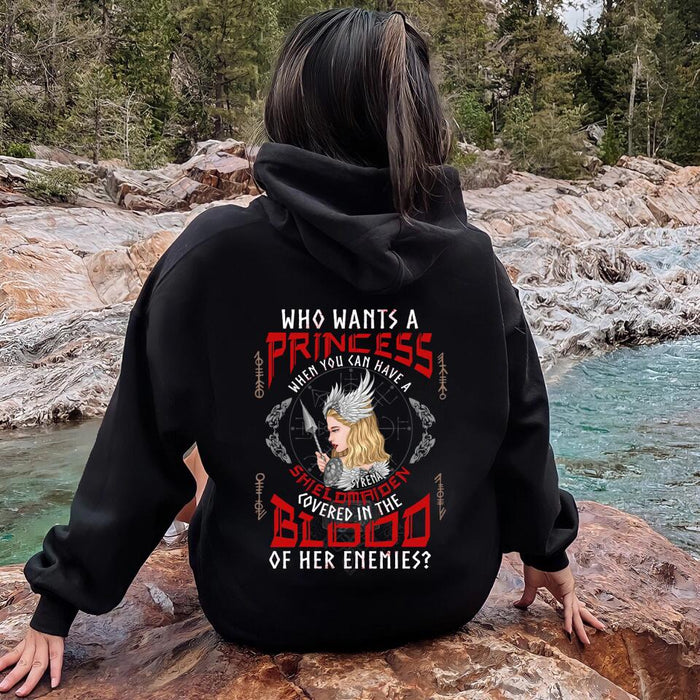 Custom Personalized Shieldmaiden Pullover Hoodie  - Shieldmaiden Gift Idea - Who Wants A Princess When You Can Have A Shieldmaiden Covered In The Blood Of Her Enemies