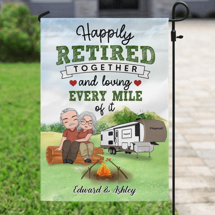 Custom Personalized Retired Couple Flag Sign - Retirement Gift For Couple/ Camping Lovers - Happily Retired Together And Loving Every Mile Of It