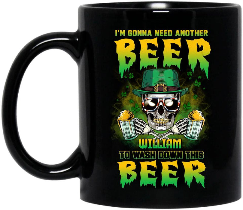 Custom Personalized St Patrick's Day Beer Skull Coffee Mug - Gift Idea For St Patrick's Day/ Beer Lover - I'm Gonna Need Another Beer To Wash Down This Beer