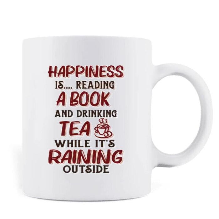 Custom Personalized Reading Book Girl Mug - Gift Idea For Book Lovers - Happiness Is Reading A Book And Drinking Tea While It's Raining Outside