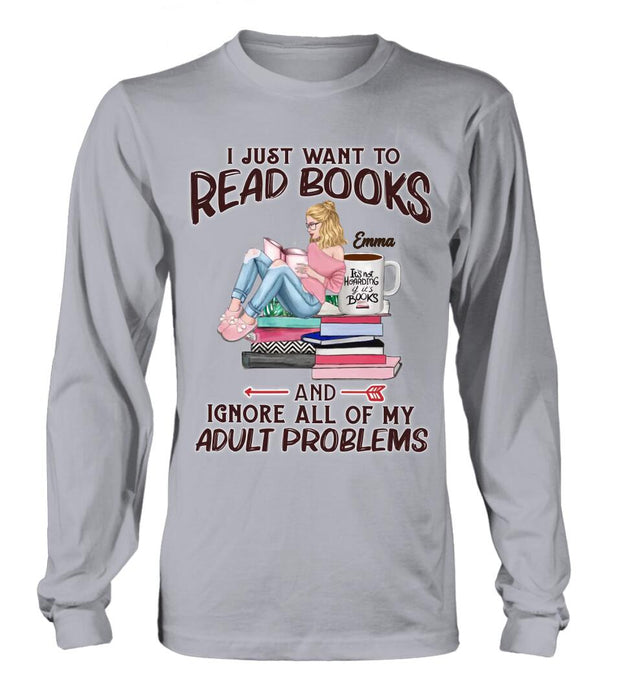 Custom Personalized Reading Book Girl Shirt/Hoodie/Sweatshirt/Long Sleeve - Gift Idea For Book Lovers - I Just Want To Read Books And Ignore All Of My Adult Problems