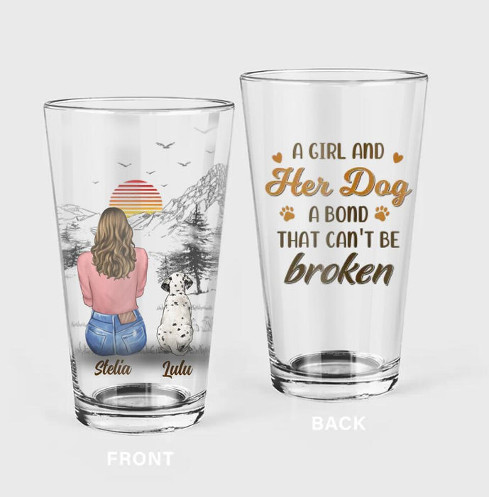 Custom Personalized Dog Mom Pint Glass - Gift Idea For Dog Lovers/Mom - Upto 4 Dogs - A Girl And Her Dog A Bond That Can't Be Broken