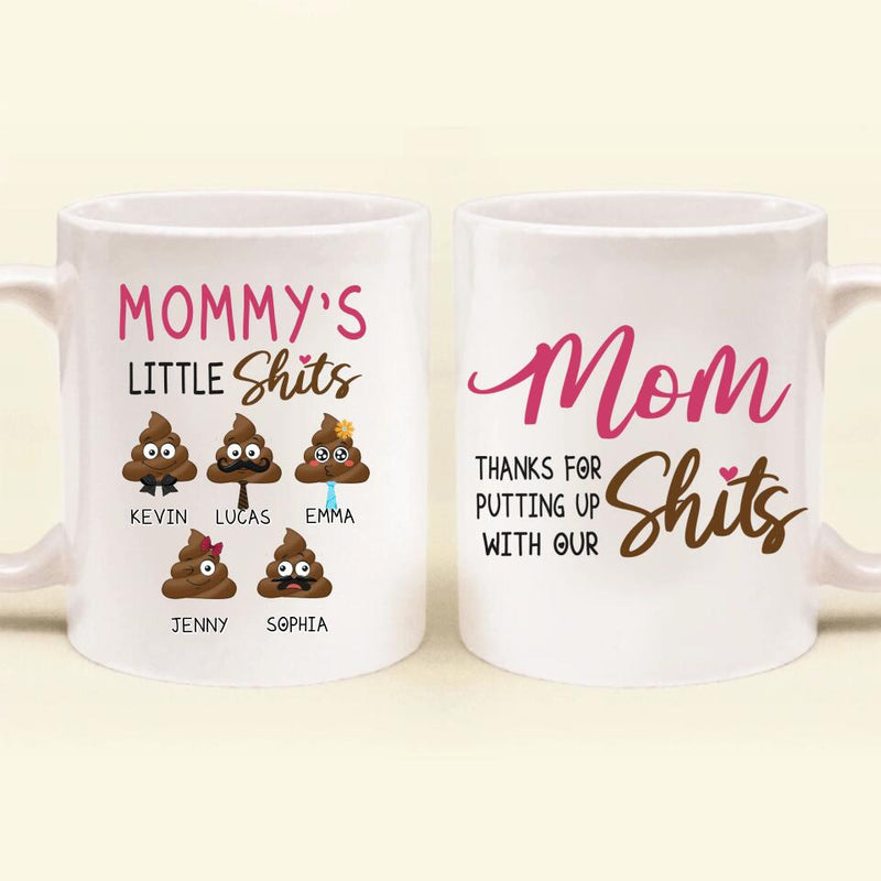 Personalized Mommy's Little Shits Coffee Mug - Mother's Day Gift Idea - Up to 5 Kids - Mom Thanks For Putting Up With Our Shits