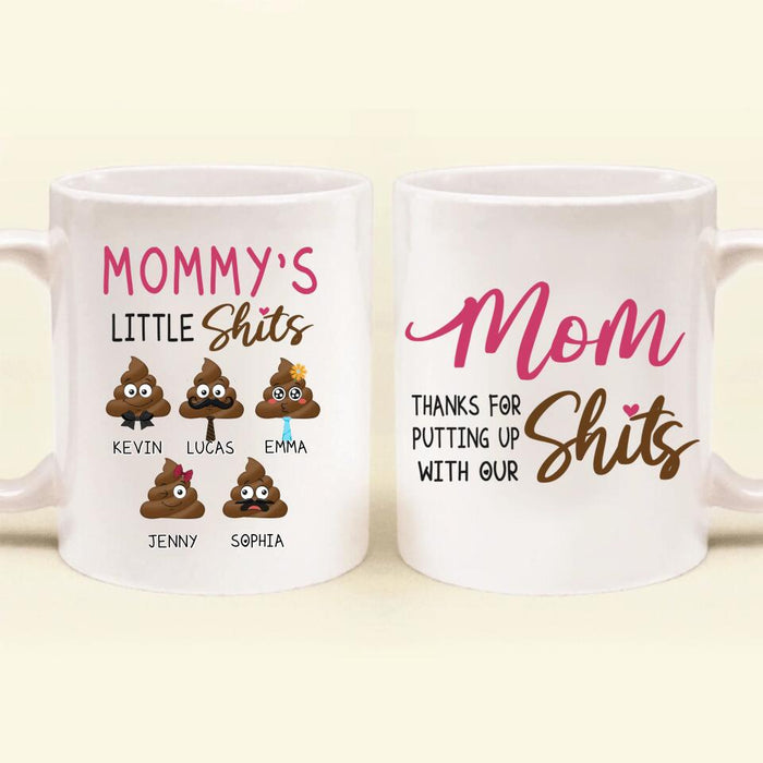 Custom Personalized Mommy's Little Shits Coffee Mug - Mother's Day Gift Idea - Upto 5 Kids - Mom Thanks For Putting Up With Our Shits