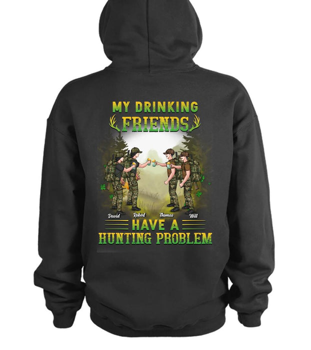 Custom Personalized Hunting Friends T-shirt/ Hoodie - Upto 4 People - St Patrick's Day Gift Idea For Friends/ Couple/ Drinking/ Hunting Lovers - My Drinking Friends Have A Hunting Problem