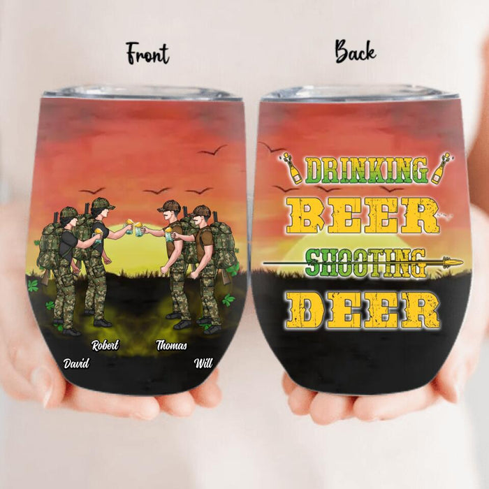 Custom Personalized Hunting Friends Drinking Wine Tumbler - Upto 4 People - St Patrick's Day Gift For Friends/ Couple/ Drinking/ Hunting Lovers - Drinking Beer Shooting Deer