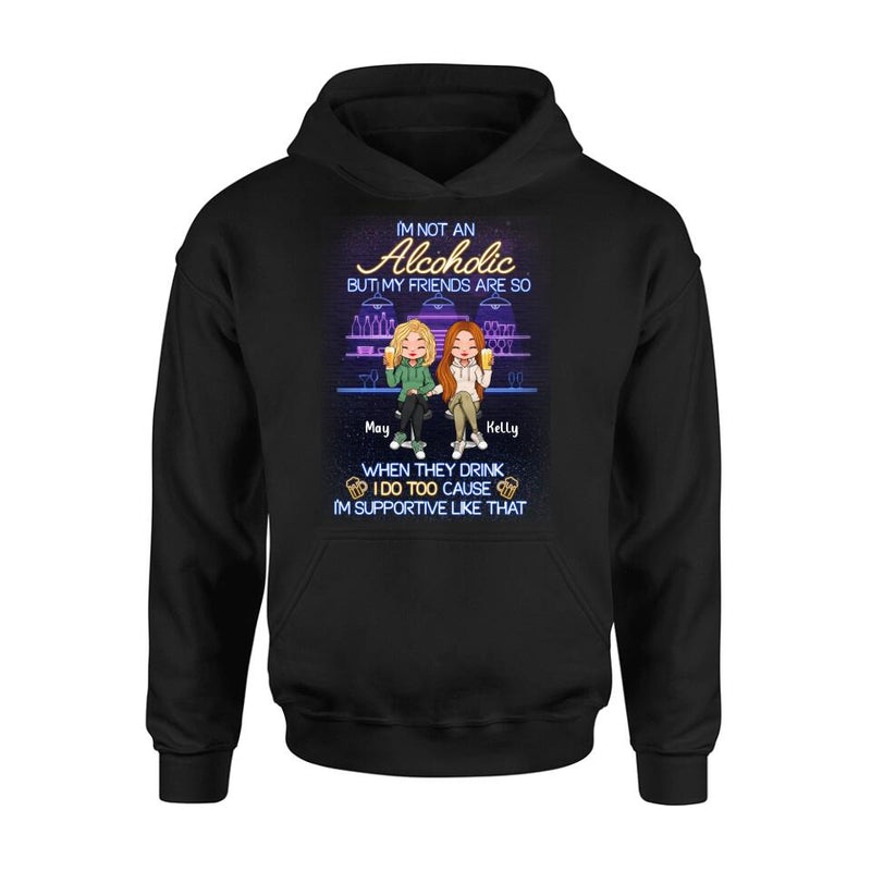 Personalized Friends Shirt - Up to 5 People - Gift Idea For Friends/Besties/Sisters - I'm Not An Alcoholic