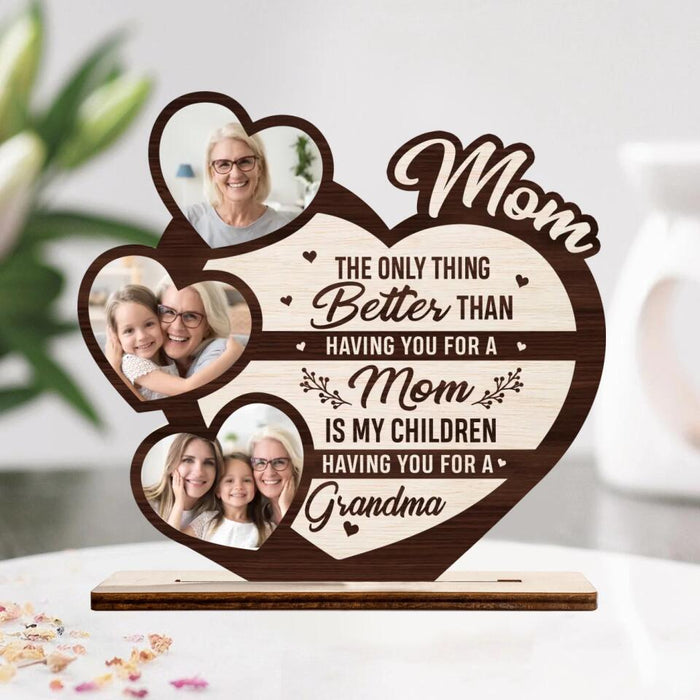 Custom Personalized Mom Wooden Plaque - Gift for Grandma/Mom - Best gift for Mother's Day - My children having you for a grandma