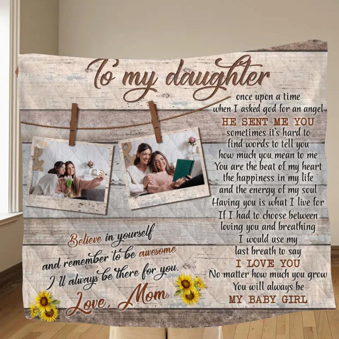 Custom Personalized To My Daughter Fleece/Quilt Blanket - Gift from Mom to Daughter - I'll always be there for you