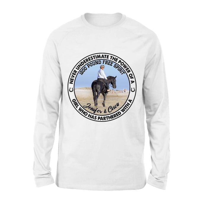 Custom Personalized Horse Girl T-shirt/ Long Sleeve/ Sweatshirt/ Hoodie - Gift Idea For Horse Lover - Never Underestimate The Power Of A Girl Who Has Partnered With A 1200 Pound Free Spirit