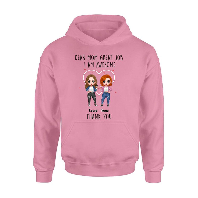 Personalized Dear Mom Shirt/Hoodie/Long sleeve/Sweatshirt - Gift Idea For Mother's Day From Daughter - Up to 4 People - Dear Mom Great Job I Am Awesome Thank You