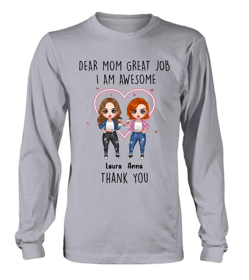 Personalized Dear Mom Shirt/Hoodie/Long sleeve/Sweatshirt - Gift Idea For Mother's Day From Daughter - Up to 4 People - Dear Mom Great Job I Am Awesome Thank You