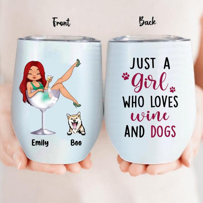 Custom Personalized Dog Mom Wine Tumbler - Upto 4 Dogs - Gift Idea For Dog Lover - Just A Girl Who Loves Wine And Dogs