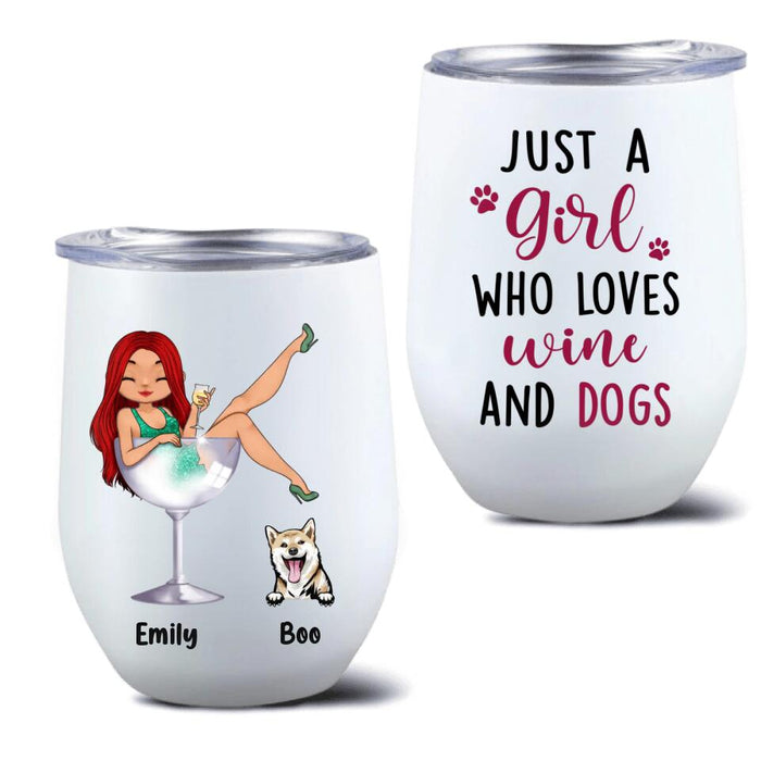 Custom Personalized Dog Mom Wine Tumbler - Upto 4 Dogs - Gift Idea For Dog Lover - Just A Girl Who Loves Wine And Dogs