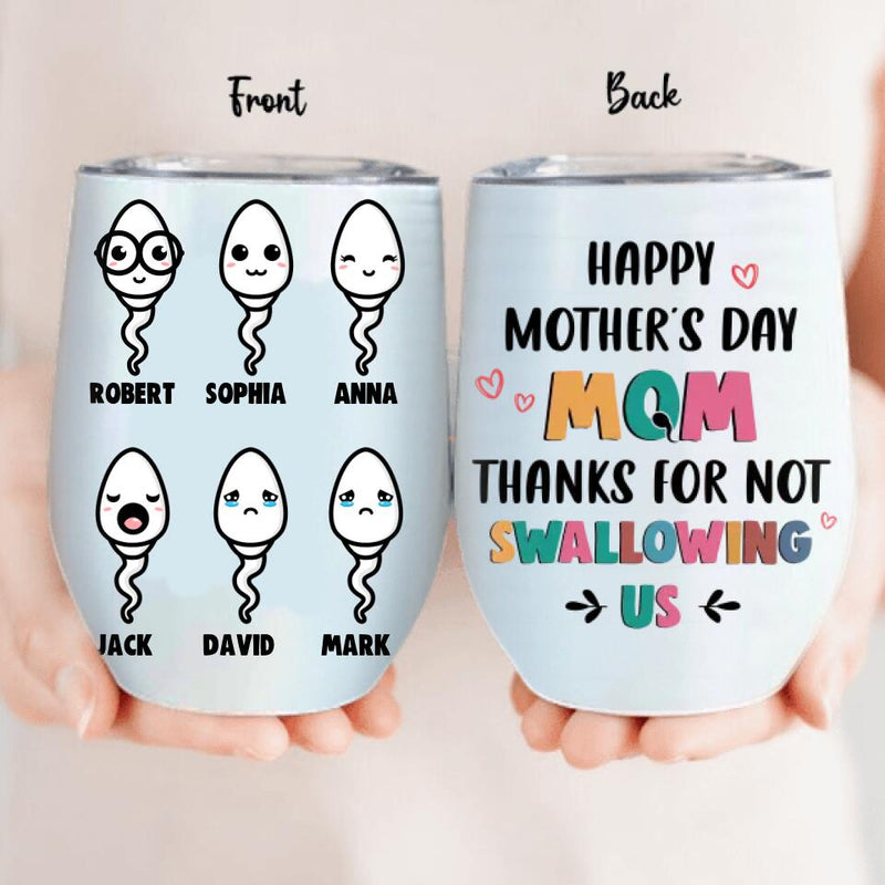 Personalized Sperms Wine Tumbler - Gift for Mom - Up to 6 Sperms - Thanks for not swallowing us