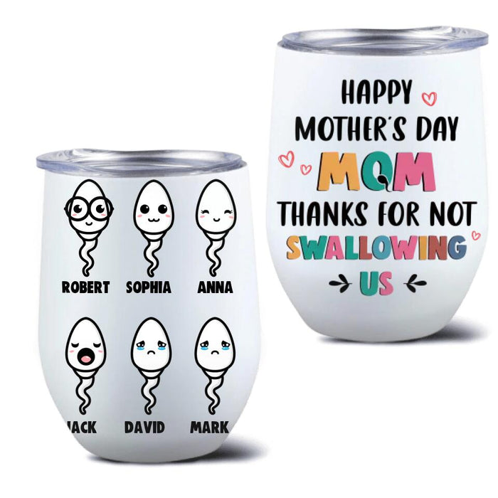 Custom Personalized Sperms Wine Tumbler - Gift for Mom - Up to 6 Sperms - Thanks for not swallowing us