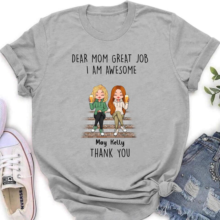 Custom Personalized Dear Mom Shirt/Hoodie/Long sleeve/Sweatshirt - Gift Idea For Mother's Day From Daughters - Upto 3 Daughters - Dear Mom Great Job I Am Awesome Thank You