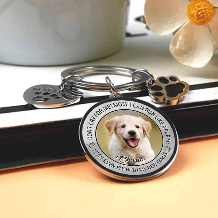 Custom Personalized Photo Keychain Pet Charm Key Ornaments - Memorial Gift for Dog Lovers - Don't Cry For Me Mom