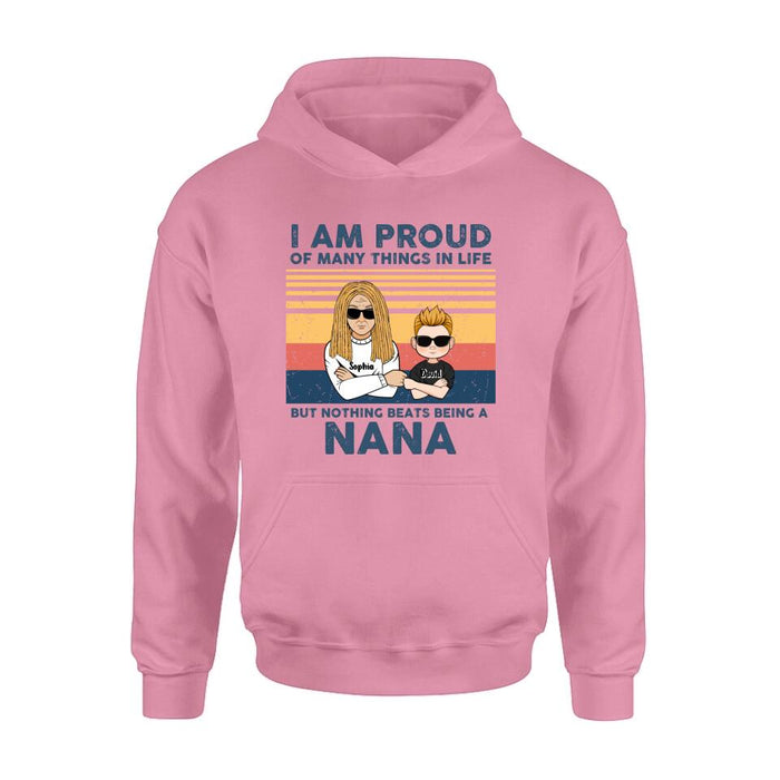 Custom Personalized Proud Nana T-shirt/ Long Sleeve/ Sweatshirt/ Hoodie - Upto 3 Kids - Gift For Dad/Mom/Grandma/Grandpa - I Am Proud Of Many Things In Life But Nothing Beats Being A Nana