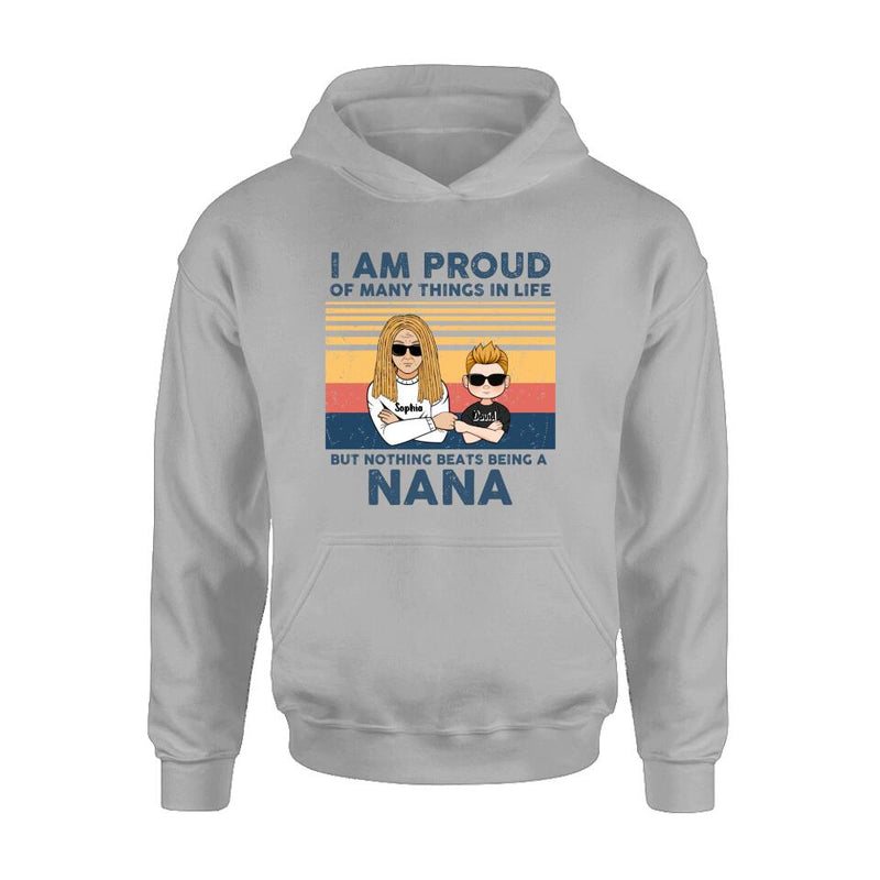 Personalized Proud Nana T-shirt/Long Sleeve/Sweatshirt/Hoodie - Up to 3 Kids - Gift For Dad/Mom/Grandma/Grandpa - I Am Proud Of Many Things In Life But Nothing Beats Being A Nana