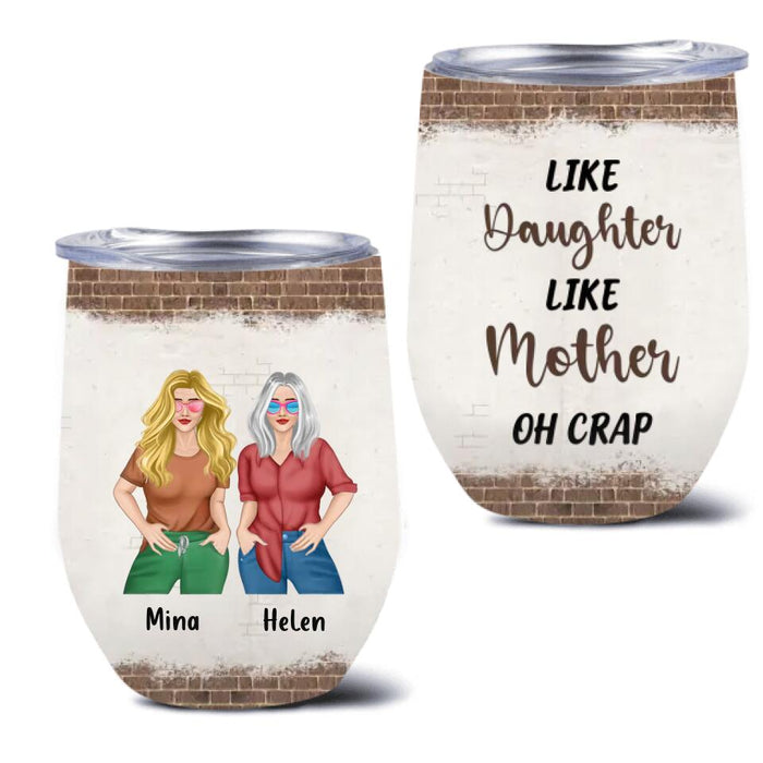 Custom Personalized Mother And Daughter Wine Tumbler - Gift For Mothers/ Daughters - Mom Thank You For Sharing Your DNA Now We Are Both Fabulous