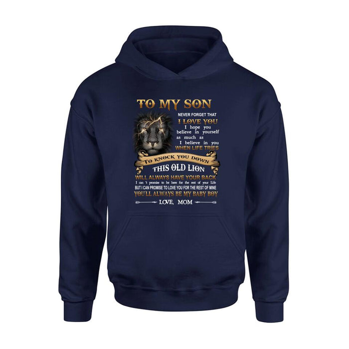 Custom Personalized To My Son T-shirt/ Long Sleeve/ Sweatshirt/ Hoodie - Gift Idea For Son From Mom - Never Forget That I Love You