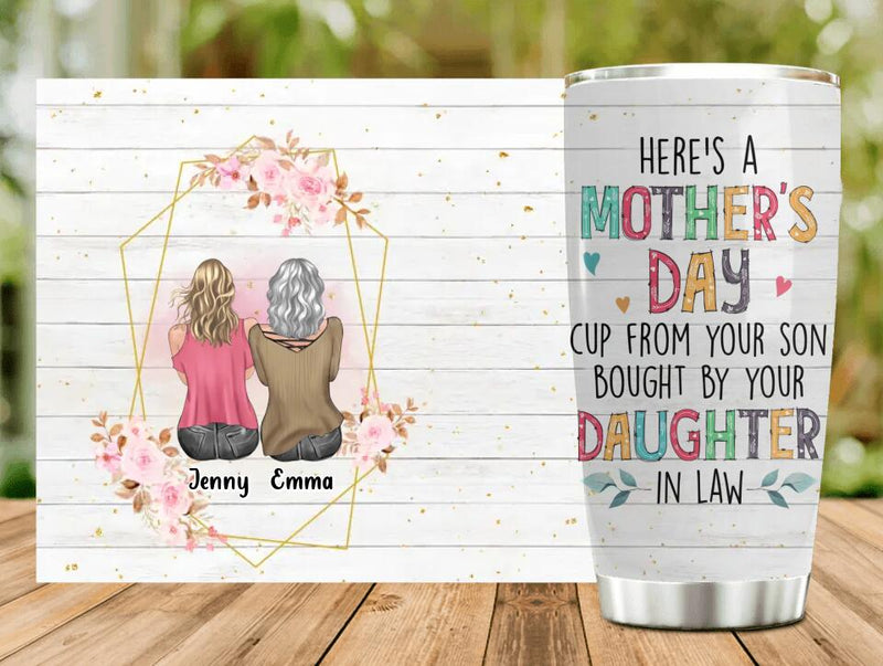 Personalized Mom Tumbler - Mother's Day Gift Idea From Daughter In Law - Here's A Mother's Day Cup From Your Son Bought By Your Daughter In Law