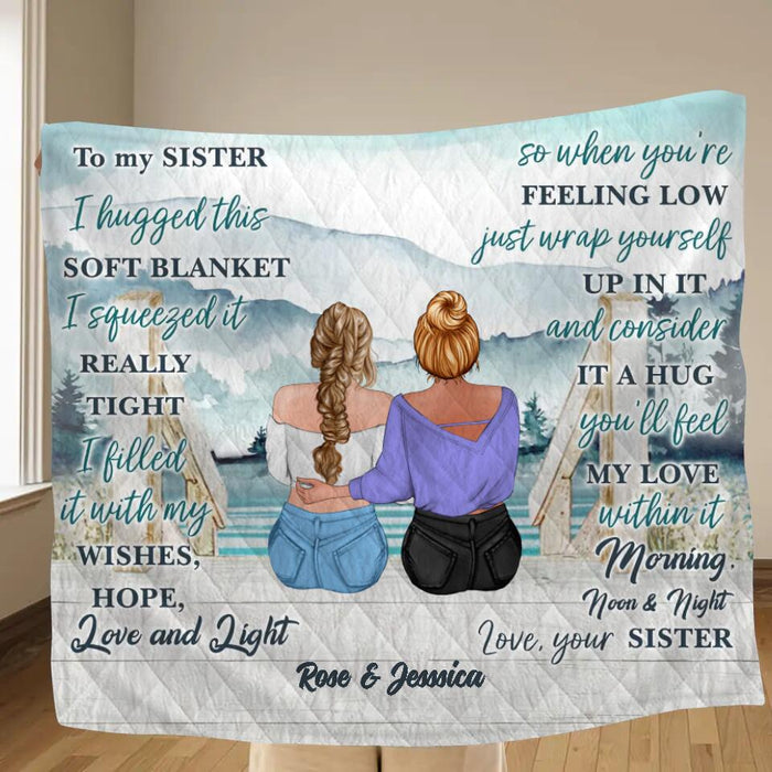 Custom Personalized To My Sister Single Fleece/Quilt Blanket - Gift To Sister/ Friend - I Hugged This Soft Blanket