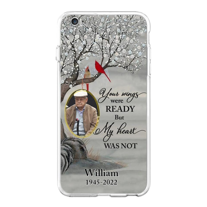 Custom Personalized Cardinal Memorial Phone Case for iPhone/ Samsung - Custom Photo - Your Wings Were Ready But My Heart Was Not