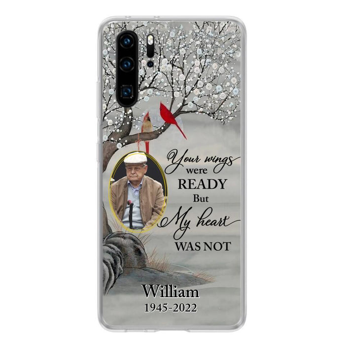 Custom Personalized Cardinal Memorial Phone Case for Xiaomi/ Oppo/ Huawei - Custom Photo - Your Wings Were Ready But My Heart Was Not