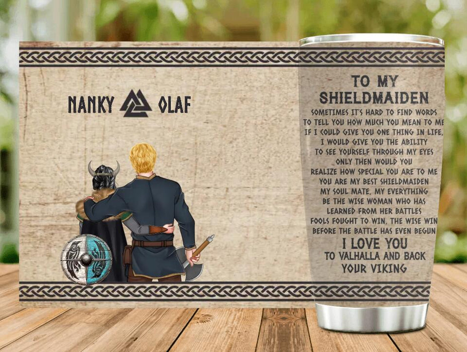 Custom Personalized Viking Norse Couple Tumbler - Viking/Shield Maiden Gift - Mother's Day Gift Idea For Wife From Husband - To My Shieldmaiden I Love You To Valhalla And Back