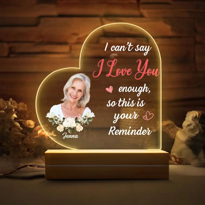 Custom Personalized Heart Led Light - Gift for Mother's Day - I can't say I love you enough