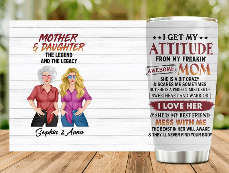 Personalized Mother & Daughter Tumbler - Gift For Mother And Daughter - Mother's Day Gift Idea - I Get My Attitude From My Freakin' Awesome Mom