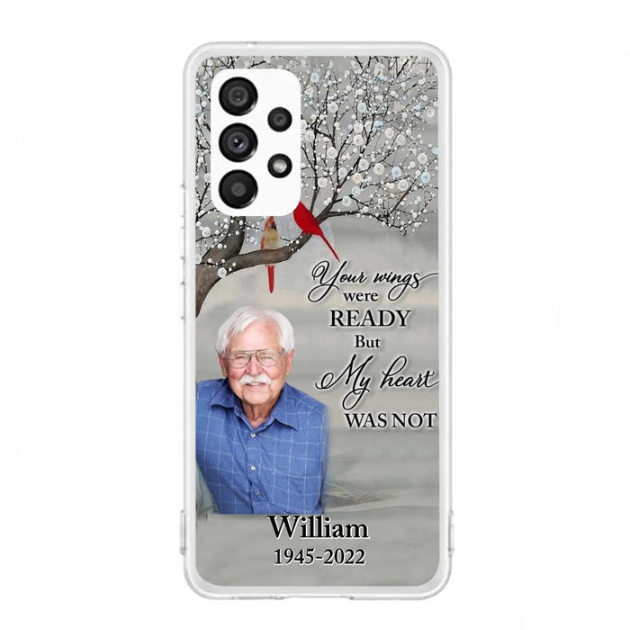 Custom Personalized Memorial Photo Phone Case - Memorial Gift Idea for Family/Mother's Day/Father's Day - Your Wings Were Ready But My Heart Was Not - Case for iPhone/Samsung