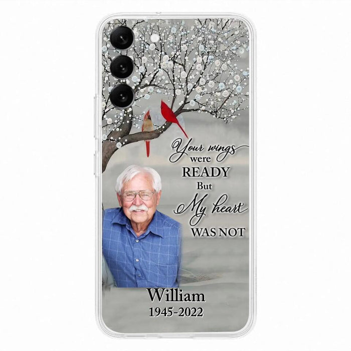 Custom Personalized Memorial Photo Phone Case - Memorial Gift Idea for Family/Mother's Day/Father's Day - Your Wings Were Ready But My Heart Was Not - Case for iPhone/Samsung