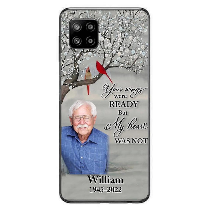 Custom Personalized Memorial Photo Phone Case - Memorial Gift Idea for Family/Mother's Day/Father's Day - Your Wings Were Ready But My Heart Was Not - Case for iPhone/Samsung