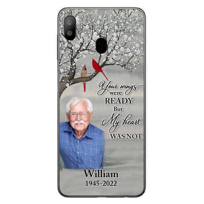 Custom Personalized Memorial Photo Phone Case - Memorial Gift Idea for Family/Mother's Day/Father's Day - Your Wings Were Ready But My Heart Was Not - Case for iPhone/Samsung