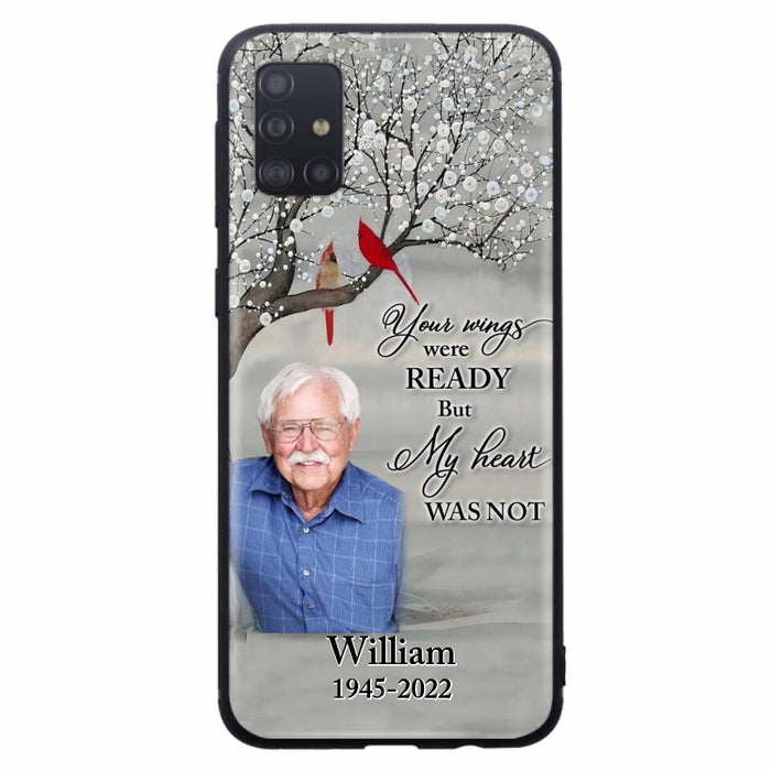 Custom Personalized Memorial Photo Phone Case - Memorial Gift Idea for Family/Mother's Day/Father's Day - Your Wings Were Ready But My Heart Was Not - Case for iPhone/Samsung